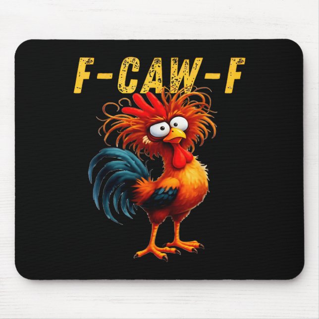 F-caw-f Funny Chicken Humor F-caw-f Quote Rooster  Mouse Pad (Front)