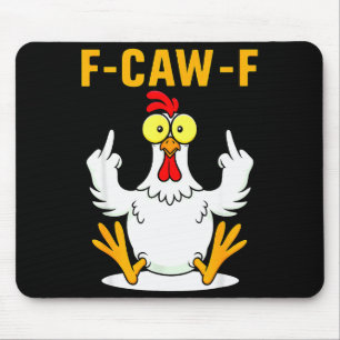 F-caw-f Funny Chicken Humor F-caw-f Quote Rooster Mouse Pad