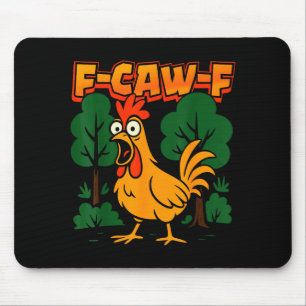 F-caw-f Funny Chicken Humor F-caw-f Quote Rooster Mouse Pad