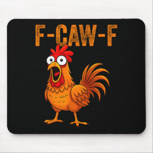 F-caw-f Funny Chicken Humor F-caw-f Quote Rooster Mouse Pad