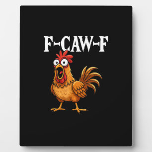 F-Caw-F Funny Chicken Humor F-Caw-F Quote Rooster  Plaque