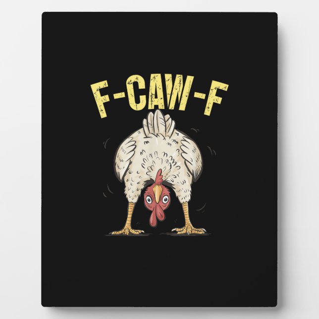 F-Caw-F Funny Chicken Humor F-Caw-F Quote Rooster  Plaque (Front)