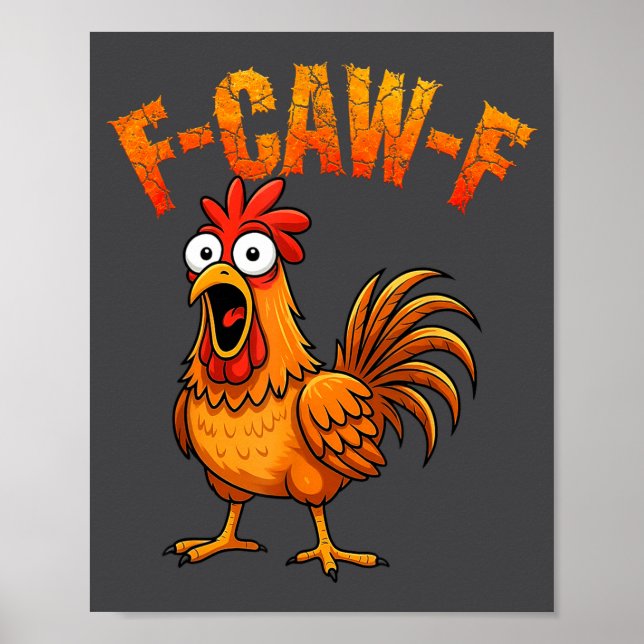 F-caw-f Funny Chicken Humor F-caw-f Quote Rooster  Poster (Front)