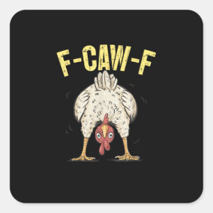 F-Caw-F Funny Chicken Humor F-Caw-F Quote Rooster Square Sticker