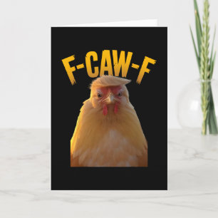 F-caw-f Funny Chicken Humor F-caw-f Quote Trump  Card