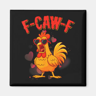 F-caw-f Funny Chicken Humor F-caw-f Quote Valentin Magnet