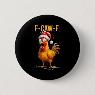 F-caw-f Funny Chicken Humor Meme Christmas Men Wom 2 Inch Round Button