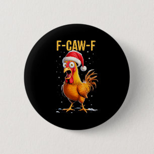 F-caw-f Funny Chicken Humor Meme Christmas Men Wom 2 Inch Round Button
