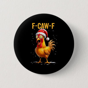 F-caw-f Funny Chicken Humor Meme Christmas Men Wom 2 Inch Round Button