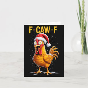 F-caw-f Funny Chicken Humor Meme Christmas Men Wom Card