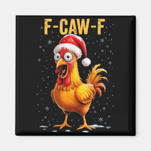 F-caw-f Funny Chicken Humor Meme Christmas Men Wom Magnet