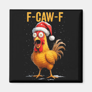 F-caw-f Funny Chicken Humor Meme Christmas Men Wom Magnet