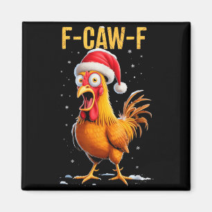 F-caw-f Funny Chicken Humor Meme Christmas Men Wom Magnet