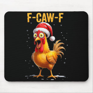 F-caw-f Funny Chicken Humor Meme Christmas Men Wom Mouse Pad