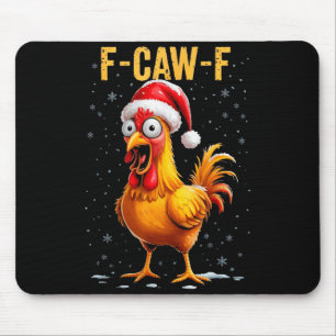 F-caw-f Funny Chicken Humor Meme Christmas Men Wom Mouse Pad