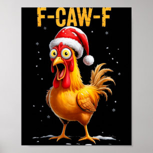 F-caw-f Funny Chicken Humor Meme Christmas Men Wom Poster