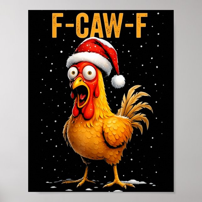 F-caw-f Funny Chicken Humor Meme Christmas Men Wom Poster (Front)