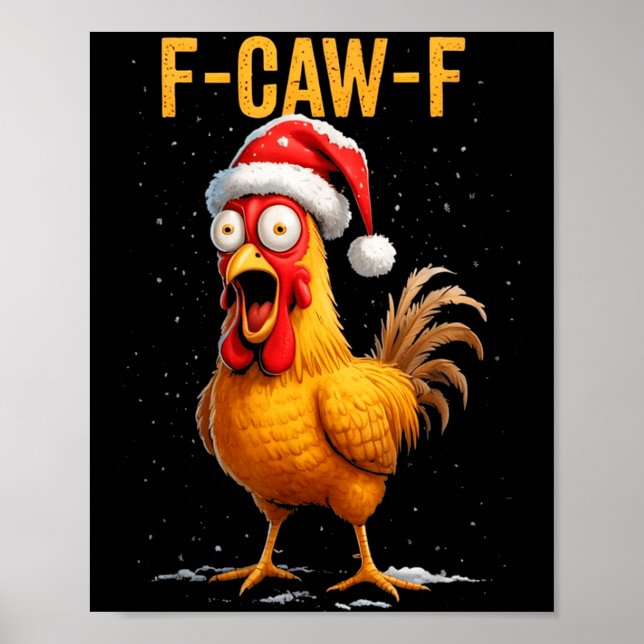 F-caw-f Funny Chicken Humor Meme Christmas Men Wom Poster (Front)