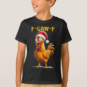 F-caw-f Funny Chicken Humor Meme Christmas Men Wom T-Shirt