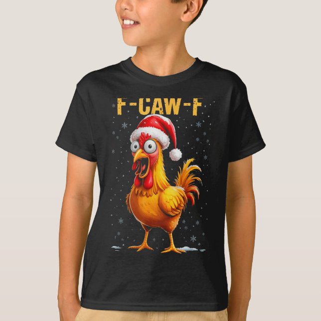 F-caw-f Funny Chicken Humor Meme Christmas Men Wom T-Shirt (Front)
