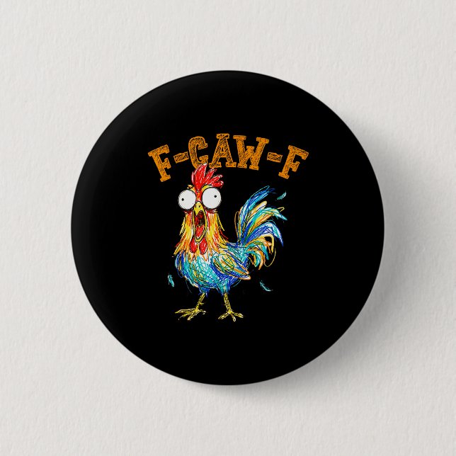 F-caw-f Funny Chicken Humor Quote Rooster Meme  2 Inch Round Button (Front)