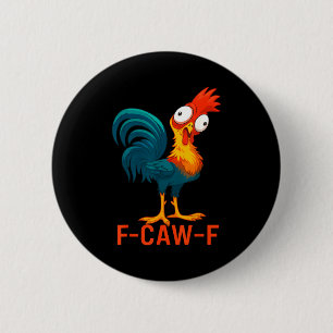 F-caw-f Funny Chicken Humor Quote Rooster Meme  2 Inch Round Button