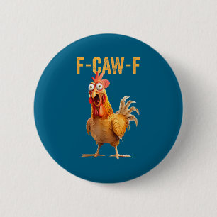 F-caw-f Funny Chicken Humor Quote Rooster Meme  2 Inch Round Button