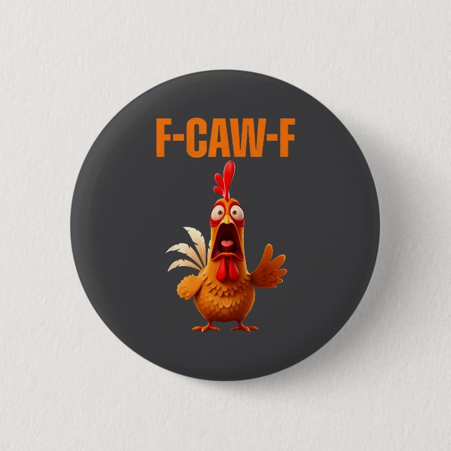 F-caw-f Funny Chicken Humor Quote Rooster Meme  2 Inch Round Button (Front)