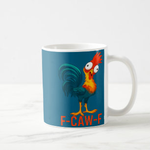 F-caw-f Funny Chicken Humor Quote Rooster Meme _a6 Coffee Mug