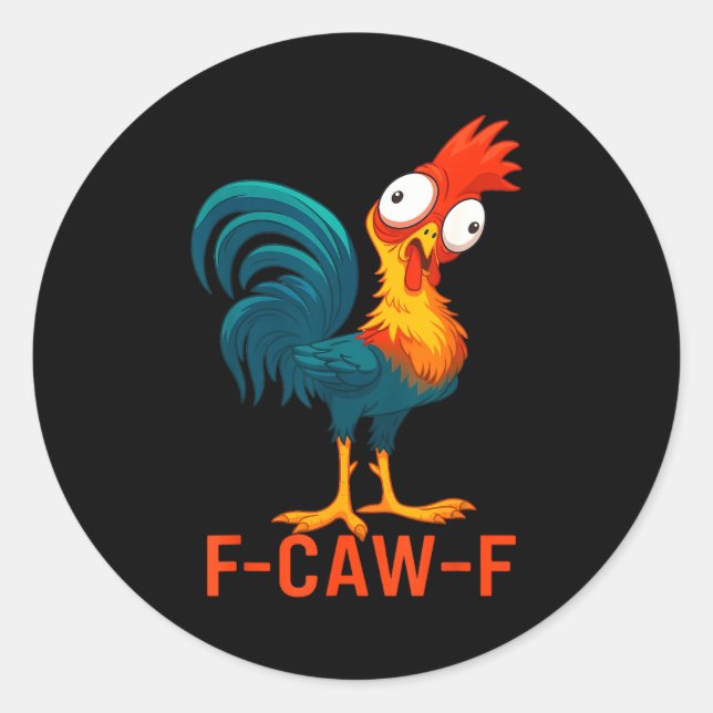 F-caw-f Funny Chicken Humor Quote Rooster Meme  Classic Round Sticker (Front)