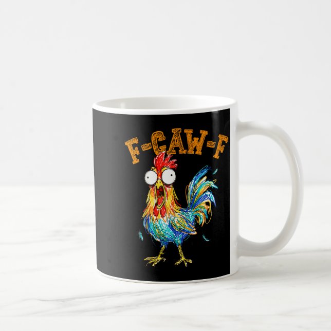 F-caw-f Funny Chicken Humor Quote Rooster Meme  Coffee Mug (Right)
