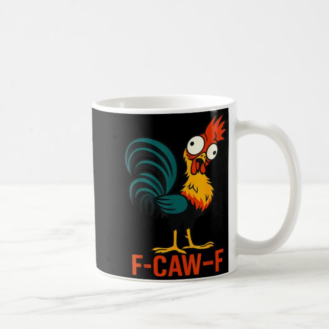 F-caw-f Funny Chicken Humor Quote Rooster Meme  Coffee Mug (Right)