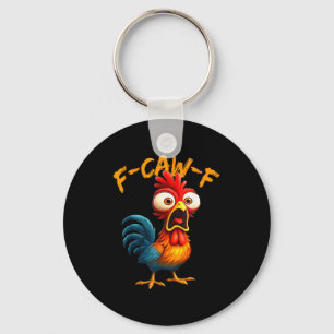 F-caw-f Funny Chicken Humor Quote Rooster Meme F-c Keychain
