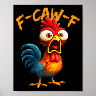 F-caw-f Funny Chicken Humor Quote Rooster Meme F-c Poster