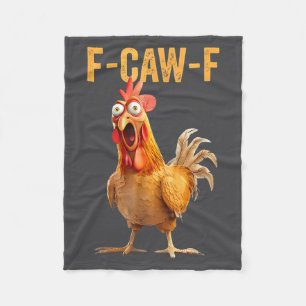 F-caw-f Funny Chicken Humor Quote Rooster Meme  Fleece Blanket