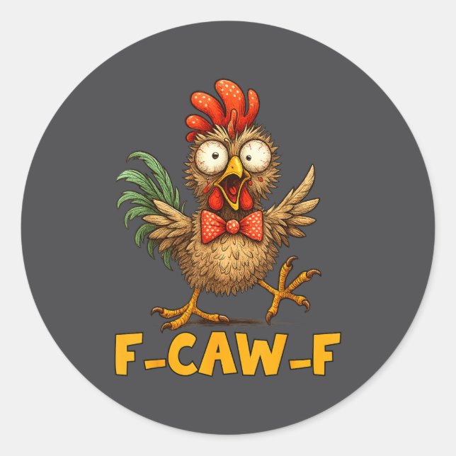 F-caw-f Funny Chicken Humor Quote Rooster Meme Fun Classic Round Sticker (Front)
