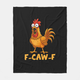 F-Caw-F Funny Chicken Humor Quote Rooster Meme Fun Fleece Blanket