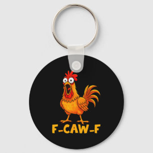 F-caw-f Funny Chicken Humor Quote Rooster Meme Fun Keychain