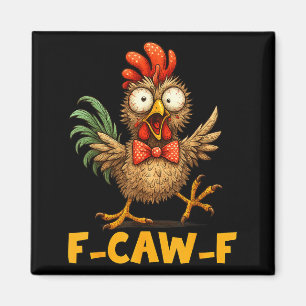 F-caw-f Funny Chicken Humor Quote Rooster Meme Fun Magnet