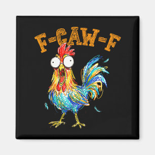 F-caw-f Funny Chicken Humor Quote Rooster Meme  Magnet