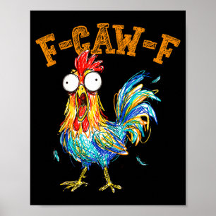 F-caw-f Funny Chicken Humor Quote Rooster Meme  Poster