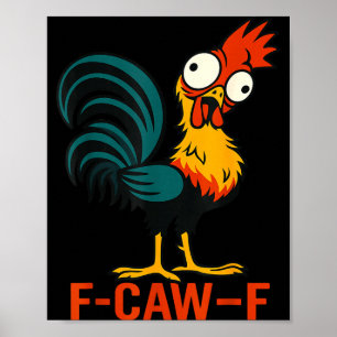 F-caw-f Funny Chicken Humor Quote Rooster Meme  Poster