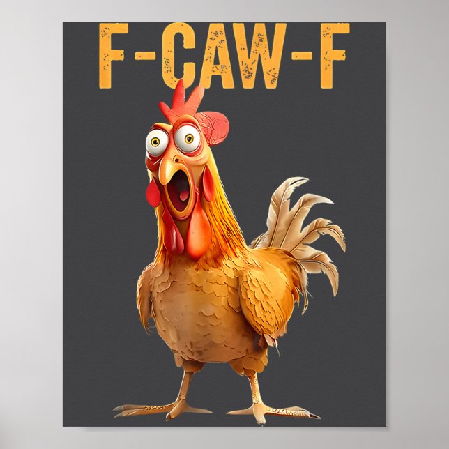 F-caw-f Funny Chicken Humor Quote Rooster Meme  Poster (Front)