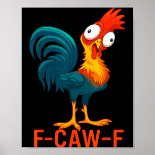 F-caw-f Funny Chicken Humor Quote Rooster Meme  Poster