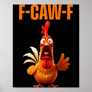 F-caw-f Funny Chicken Humor Quote Rooster Meme  Poster