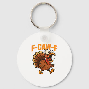 F-caw-f Funny Chicken Humor Quote Rooster Meme Tur Keychain