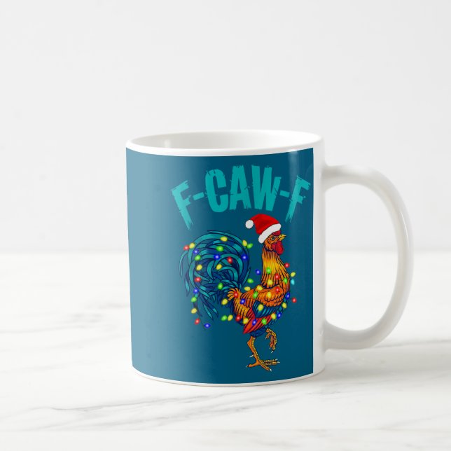F-caw-f Funny Chicken Humor Rooster Meme Christmas Coffee Mug (Right)