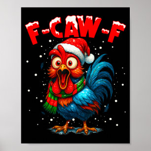 F-caw-f Funny Chicken Humor Rooster Meme Christmas Poster