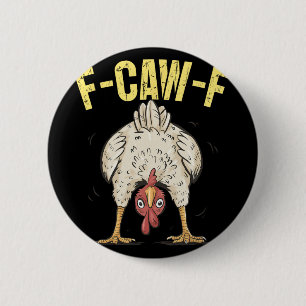 F-caw-f Funny Chicken Humour F-caw-f Quote Rooster 2 Inch Round Button