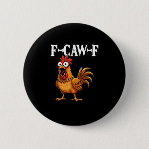 F-Caw-F Funny Chicken Humour F-Caw-F Quote Rooster 2 Inch Round Button